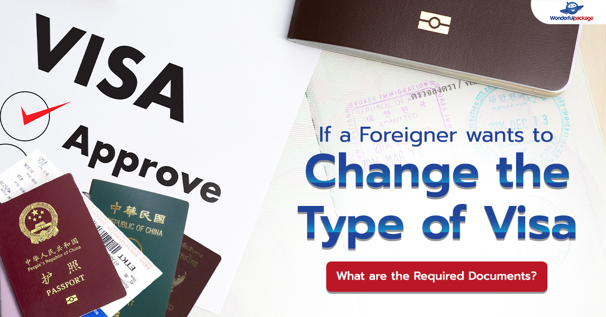 if-a-foreigner-wants-to-change-the-type-of-visa-what-are-the-required-documents
